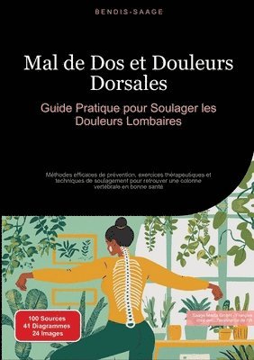 bokomslag Mal de Dos et Douleurs Dorsales: Guide Pratique pour Soulager les Douleurs Lombaires: Méthodes efficaces de prévention, exercices thérapeutiques et te