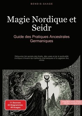 bokomslag Magie Nordique et Seidr: Guide des Pratiques Ancestrales Germaniques: Découvrez les secrets des rituels, des runes et de la spiritualité nordique à tr