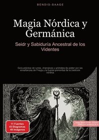 bokomslag Magia Nórdica y Germánica: Seidr y Sabiduría Ancestral de los Videntes: Guía práctica de runas, chamanes y animales de poder con las enseñanzas de Fre