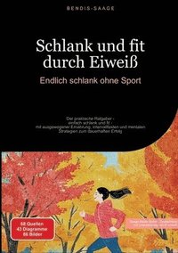 bokomslag Schlank und fit durch Eiweiß: Endlich schlank ohne Sport: Der praktische Ratgeber - einfach schlank und fit - mit ausgewogener Ernährung, Intervallfas