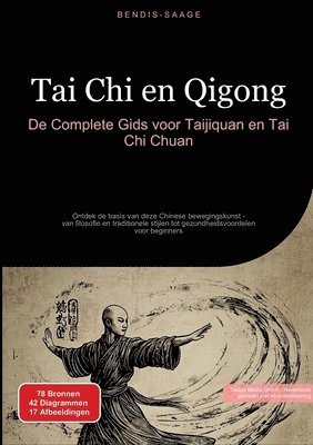 bokomslag Tai Chi en Qigong: De Complete Gids voor Taijiquan en Tai Chi Chuan: Ontdek de basis van deze Chinese bewegingskunst - van filosofie en traditionele s