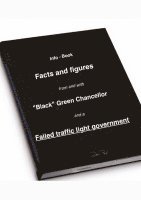 bokomslag Facts  and figures from and with 'Black' Green Chancellor and a Failed traffic light government:Info - Book