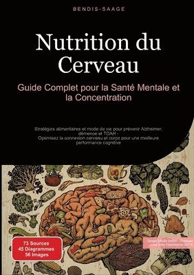 Nutrition du Cerveau: Guide Complet pour la Santé Mentale et la Concentration: Stratégies alimentaires et mode de vie pour prévenir Alzheimer, démence 1