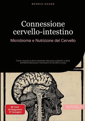 bokomslag Connessione cervello-intestino: Microbioma e Nutrizione del Cervello: Come risanare la flora intestinale attraverso probiotici e dieta antinfiammatori