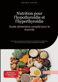 bokomslag Nutrition pour l'hypothyroïdie et l'hyperthyroïdie: Guide alimentaire complet pour la thyroïde: Conseils nutritionnels essentiels pour Hashimoto et Ba