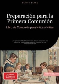 bokomslag Preparación para la Primera Comunión: Libro de Comunión para Niños y Niñas: Una guía completa del camino a la Primera Comunión con catecismo, oracione