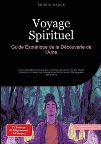 bokomslag Voyage Spirituel: Guide Ésotérique de la Découverte de l'Âme: Une exploration pratique des mantras, de l'amour de soi et des émotions à travers les en