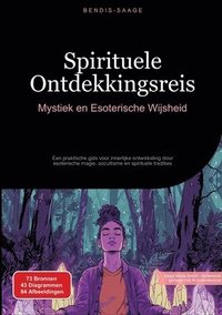 bokomslag Spirituele Ontdekkingsreis: Mystiek en Esoterische Wijsheid: Een praktische gids voor innerlijke ontwikkeling door esoterische magie, occultisme en sp