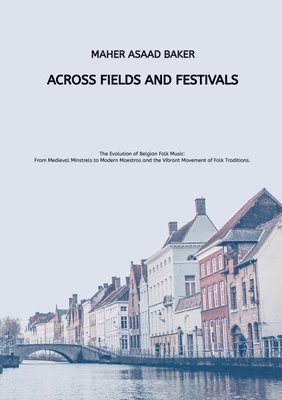 bokomslag Across Fields and Festivals