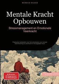 bokomslag Mentale Kracht Opbouwen: Stressmanagement en Emotionele Veerkracht: Praktische handvatten voor het ontwikkelen van mentale krachttraining en veerkrach