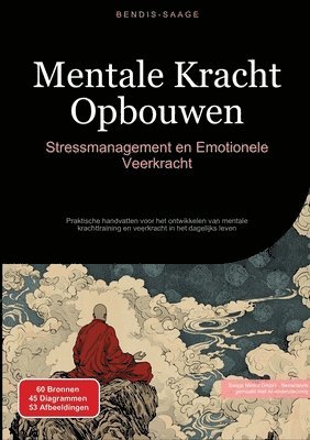 Mentale Kracht Opbouwen: Stressmanagement en Emotionele Veerkracht: Praktische handvatten voor het ontwikkelen van mentale krachttraining en veerkrach 1