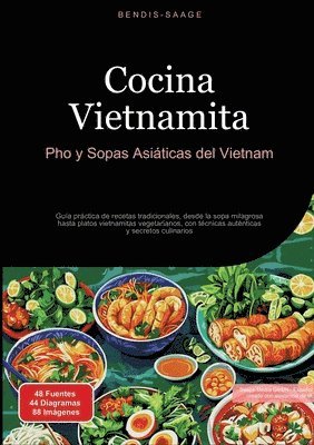 bokomslag Cocina Vietnamita: Pho y Sopas Asiáticas del Vietnam: Guía práctica de recetas tradicionales, desde la sopa milagrosa hasta platos vietnamitas vegetar