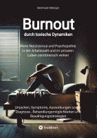 Burnout durch toxische Dynamiken: Wenn Narzissmus und Psychopathie in der Arbeitswelt und im privaten Leben zerstörerisch wirken 1