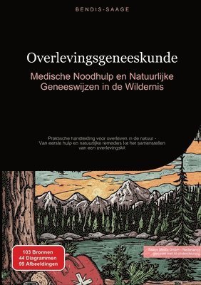 bokomslag Overlevingsgeneeskunde: Medische Noodhulp en Natuurlijke Geneeswijzen in de Wildernis: Praktische handleiding voor overleven in de natuur - Van eerste