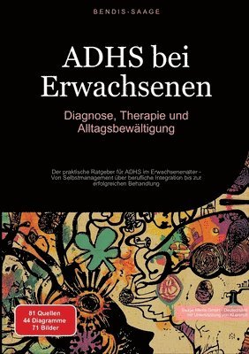 bokomslag ADHS bei Erwachsenen: Diagnose, Therapie und Alltagsbewältigung: Der praktische Ratgeber für ADHS im Erwachsenenalter - Von Selbstmanagement über beru