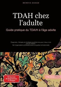 bokomslag TDAH chez l'adulte: Guide pratique du TDA/H à l'âge adulte: Diagnostic, thérapie et stratégies quotidiennes pour mieux vivre avec le TDA/H - De l'orga