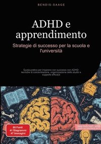 bokomslag ADHD e apprendimento: Strategie di successo per la scuola e l'università Guida pratica per imparare con successo con ADHD: tecniche di concentrazione,