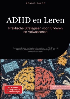 bokomslag ADHD en Leren: Praktische Strategieën voor Kinderen en Volwassenen: Een complete gids voor ouders, leerkrachten en ADHD'ers met effectieve leertechnie