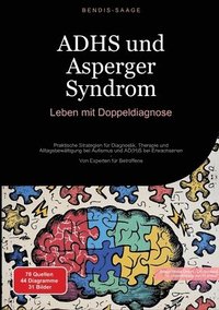 bokomslag ADHS und Asperger Syndrom: Leben mit Doppeldiagnose: Praktische Strategien für Diagnostik, Therapie und Alltagsbewältigung bei Autismus und AD(H)S bei