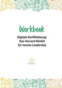 bokomslag Digitale Konfliktlösung: Das Harvard-Modell für remote Leadership