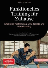 bokomslag Funktionelles Training für Zuhause: Effektives Krafttraining ohne Geräte und Hanteltraining: Der Praxis-Guide für Anfänger: Eigengewichtstraining, Wor