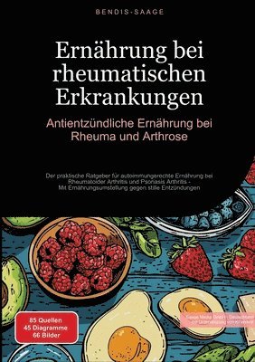 bokomslag Ernährung bei rheumatischen Erkrankungen: Antientzündliche Ernährung bei Rheuma und Arthrose: Der praktische Ratgeber für autoimmungerechte Ernährung