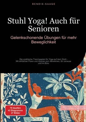 Stuhl Yoga! Auch für Senioren: Gelenkschonende Übungen für mehr Beweglichkeit: Der praktische Trainingsplan für Yoga auf dem Stuhl - Mit einfachen Flo 1