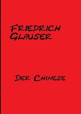 bokomslag Der Chinese: Kriminalroman mit Wachtmeister Studer