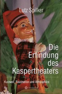 bokomslag Die Erfindung des Kaspertheaters