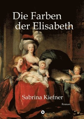 Sabrina Kiefner - Farben der Elisabeth, Häftad