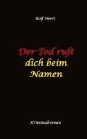 bokomslag Der Tod ruft dich beim Namen: Ärztin, Lügen, Betrug, Trennung, Altersunterschied, Überfall, Hundesitting, versuchter Mord, Intensivstation, Fentanyl,