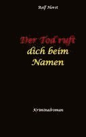 bokomslag Der Tod ruft dich beim Namen: Ärztin, Lügen, Betrug, Trennung, Altersunterschied, Überfall, Hundesitting, versuchter Mord, Intensivstation, Fentanyl,