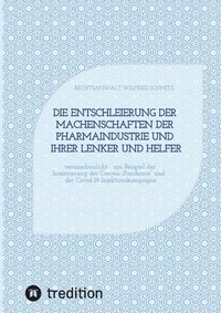 bokomslag Die Entschleierung der Machenschaften der Pharmaindustrie und ihrer Lenker und Helfer