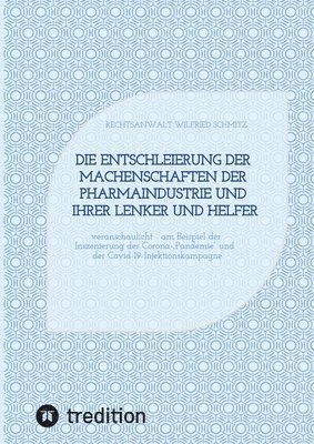 Die Entschleierung der Machenschaften der Pharmaindustrie und ihrer Lenker und Helfer 1