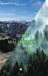 bokomslag Berg & Waldbaden: Mein Weg zur inneren Ruhe und Bestimmung