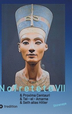Shirenaya *, Shirenaya - Nofretete Nefertiti Echnaton, Inbunden
