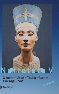 bokomslag Nofretete / Nefertiti / Echnaton V