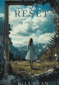 bokomslag Reset - 100 Tage ohne ihn: Gedichte über Liebe, Verlust und den langen Weg zurück zu dir selbst