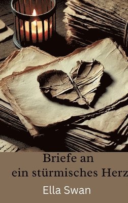 Briefe an ein stürmisches Herz:Für jene, die sich selbst verloren haben 1