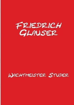 Friedrich Glauser, Alexander Remde - Wachtmeister Studer, Häftad