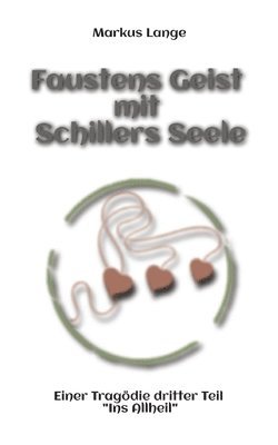Markus Lange - Faustens Geist mit Schillers Seele, Häftad