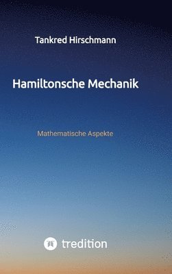 bokomslag Hamiltonsche Mechanik: Mathematische Aspekte