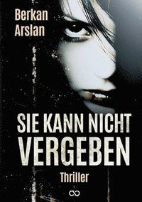 bokomslag Sie kann nicht vergeben