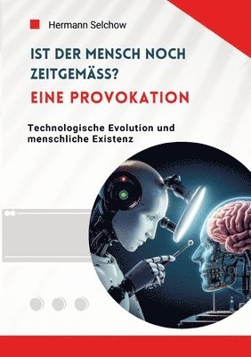 bokomslag Ist der Mensch noch zeitgemäß? Eine Provokation