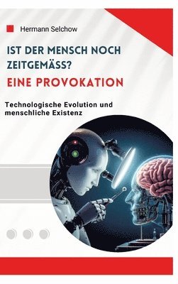 bokomslag Ist der Mensch noch zeitgemäß? Eine Provokation