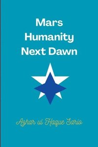 bokomslag Mars Humanity Next Dawn