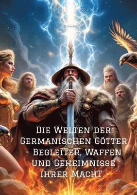 bokomslag Welten der Germanischen Götter -Begleiter, Waffen und Geheimnisse ihrer Mach