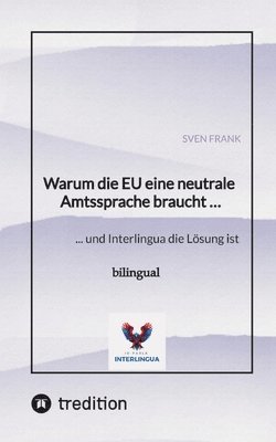 bokomslag Warum die EU eine neutrale Amtssprache braucht ...: ... und Interlingua die Lösung ist