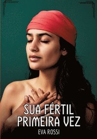 bokomslag Sua fértil primeira vez