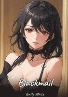 bokomslag Blackmail:Sexy Erotic Stories for Adults Illustrated with Hentai Images - Naked Pictures